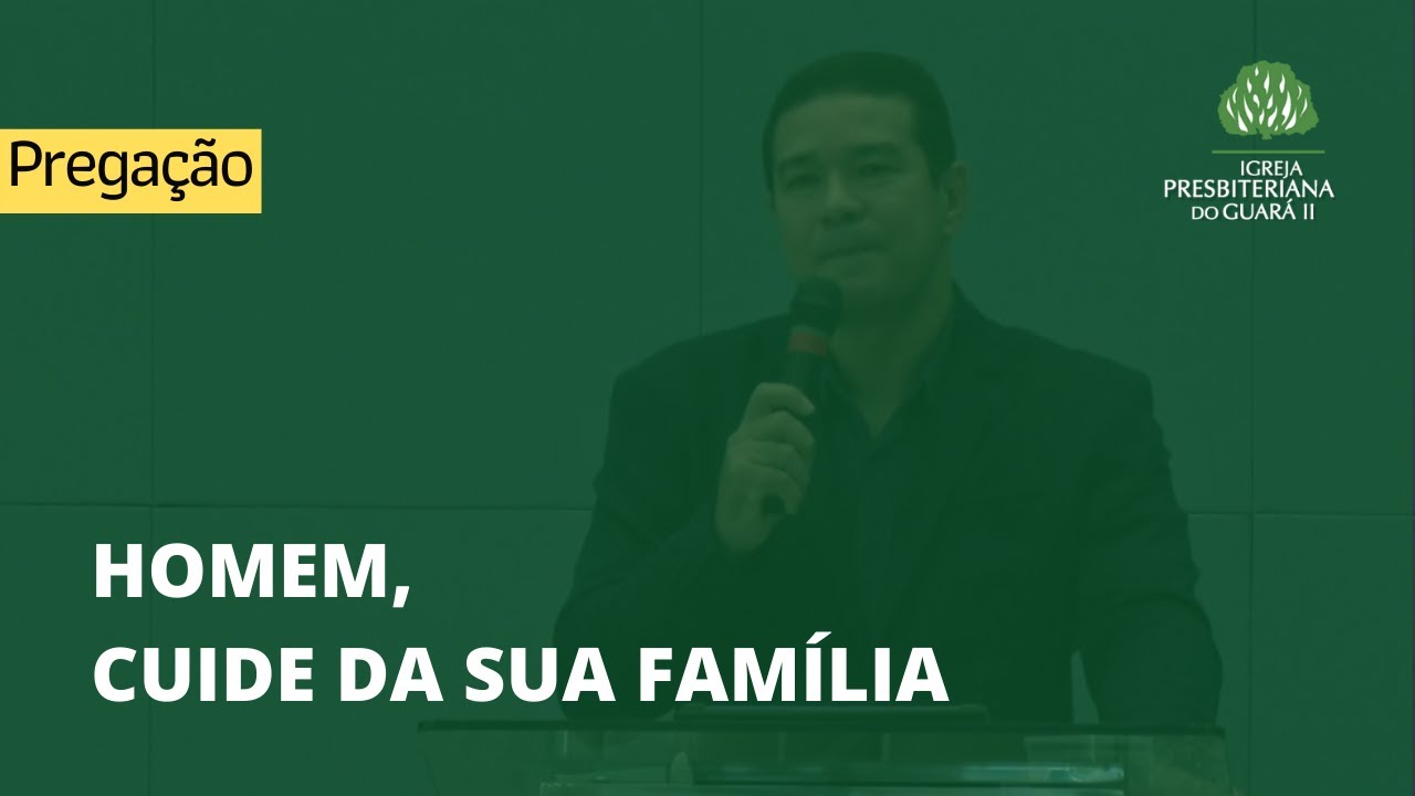 Homem, Cuide da Sua Família | Gênesis 2:24