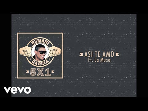 Osmani Garcia - Asi Te Amo (Audio Only) ft. Dayami "La Musa"