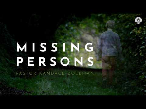 "Missing Persons," with Pastor Kandace Zollman - September 19, 2026