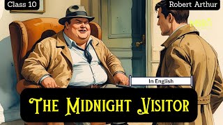 The Midnight Visitor | Summary, Theme, Explanation | AuSable, Fowler & Max| Robert Arthur| Class 10