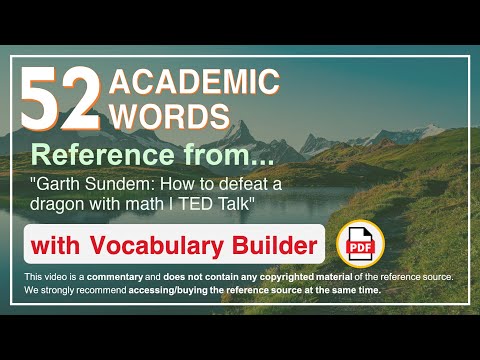 52 Academic Words Ref from "Garth Sundem: How to defeat a dragon with math | TED Talk"