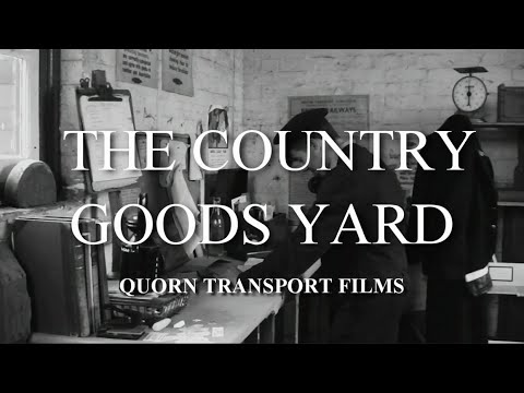 The Country Goods Yard - Quorn Transport Film