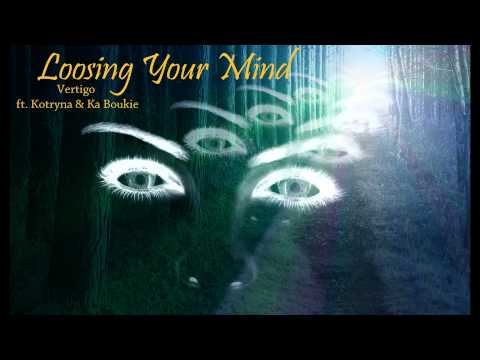 Vertigo ft. Kotryna & Ka Boukie - Loosing Your Mind