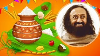 Significance of Pongal / Makar Sankranti / Lohri by Gurudev Sri Sri Ravi Shankar
