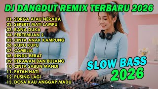 Download lagu DJ DANGDUT REMIX TERBARU 2026 SLOW BASS || DJ SORGA ATAU NERAKA | DJ SEPERTI MATI LAMPU mp3