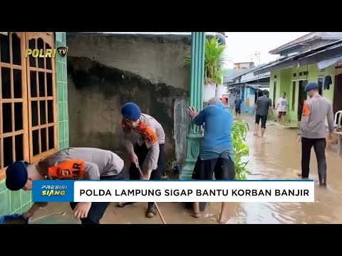POLDA LAMPUNG SIGAP BANTU KORBAN BANJIR