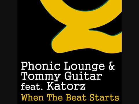 Phonic Lounge & Tommy Guitar ft Katorz - When The Beat Starts -Radio Edit