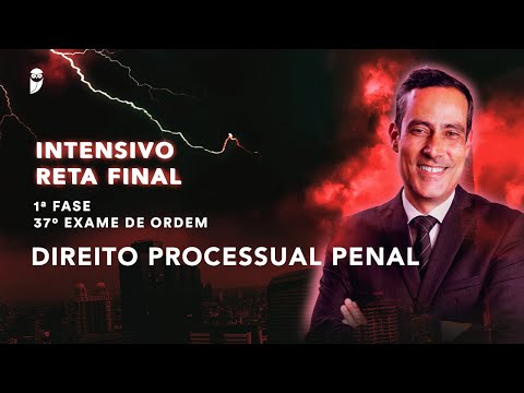 Direito Processual Penal (Intensivo de Reta Final - 1ª Fase - 37º Exame de Ordem)