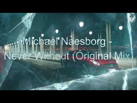 Michael Naesborg - Never Without (Original Mix)