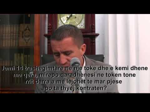 Pyetje në lidhje me trashegiminë e tokës - Dr. Imam Ahmed Kalaja