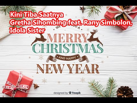 Kini Tiba Saatnya   Gretha Sihombing feat  Rany Simbolon, Idola Sister
