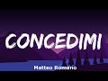 Matteo Romano - Concedimi (Testo e Audio) Matteo Romano - Concedimi (Testo e Audio)