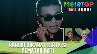 Download lagu Parodi MeleTOP Hikayat Cinta Si Pematah Hati - MeleTOP Episod 237 [16.5.2017] mp3