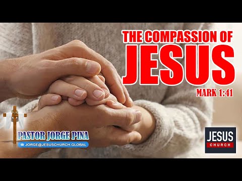 The Compassion Of JESUS! Mark 1:41