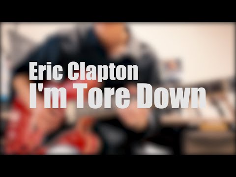 Eric Clapton - I'm Tore Down - Cover by Jeff Lee