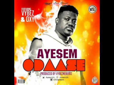 Ayesem Ft Vybez & Oxy  Odaase
