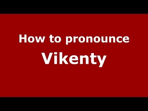 How to pronounce Vikenty (Russian/Russia) - PronounceNames.com