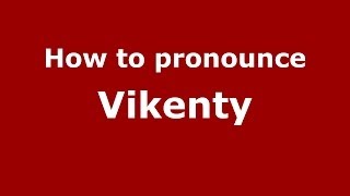 How to pronounce Vikenty