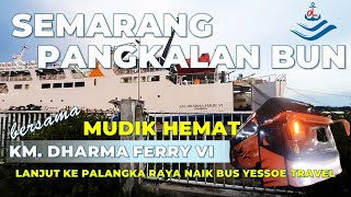 Download lagu MUDIK HEMAT SEMARANG - PANGKALAN BUN NAIK KM. DHARMA FERRY VI | LANJUT PALANGKA RAYA NAIK BUS YESSOE mp3
