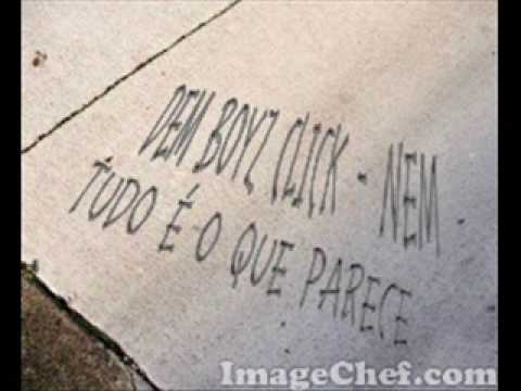 Dem Boyz Click - nem tudo é o que parece