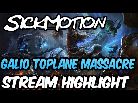 SickMotion - Toplane Galio Massacre