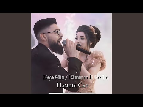 Beje Min / Dimirim Ji Bo Te