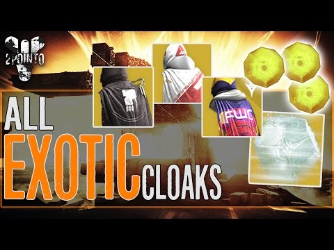 Destiny: All Exotic Cloaks Unlocked - "Cloak of Oblivion” "Cloak of the Rising” "Chaos Cloak”