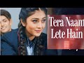 Tera Naam Lete Hain | Nishtha Sharma | Kausar Jamot | A Zee Music Co x ZeeTV Collab