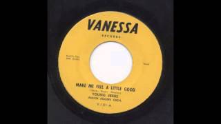 YOUNG JESSIE - MAKE ME FEEL A LITTLE GOOD - VANESSA