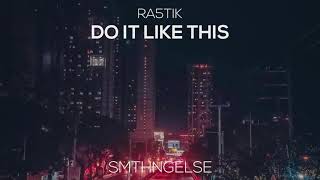 Ra5tik - Do It Like This video