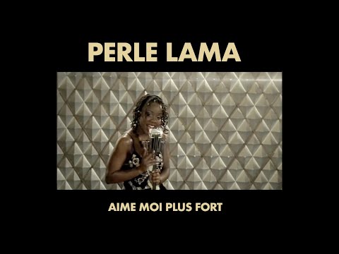 Perle Lama - Aime Moi Plus Fort (Clip Officiel)