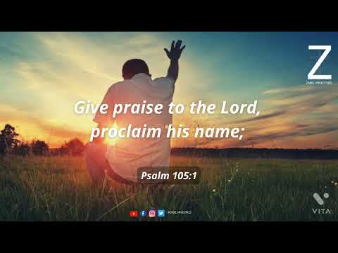 Psalm 105:1 | Zabel Ministries | Bible verse of the day | Message and Prayer #praise #song #honor
