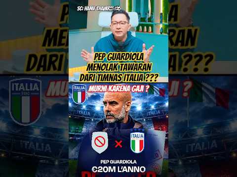 Pep Guardiola menolak tawaran dari Timnas Italia ⁉️