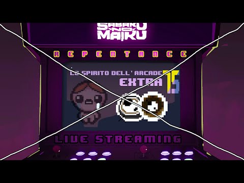 "Mai Arrendersi" -TBoI: Repentance w/Sabaku, Spirito dell'Arcade EXTRA #75
