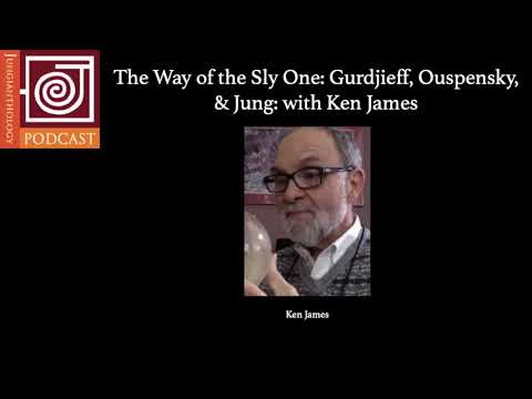 JP34 | The Way of the Sly One: Gurdjieff, Ouspensky, & Jung; with Ken James