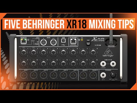 Behringer XR18 Top 5 Frequently Asked Questions / X Air FAQ / Midas MR18  FAQ. 5 Mixing Tips