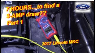 7 HOURS to find a 5-AMP Battery Draw?! (Lincoln MKC - Part 1)