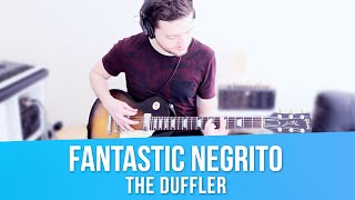 FANTASTIC NEGRITO Guitar Lesson The Duffler w/ Cover