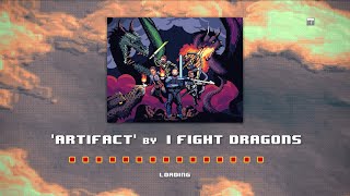 I Fight Dragons - &quot;Artifact&quot; Lyric Video