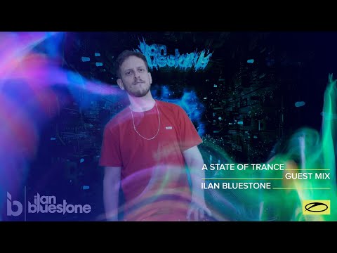 ilan Bluestone - A State Of Trance Episode 1016 Guest Mix