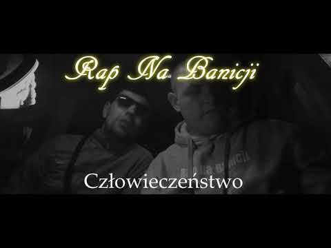 Rap Na Banicji  - Człowieczeństwo