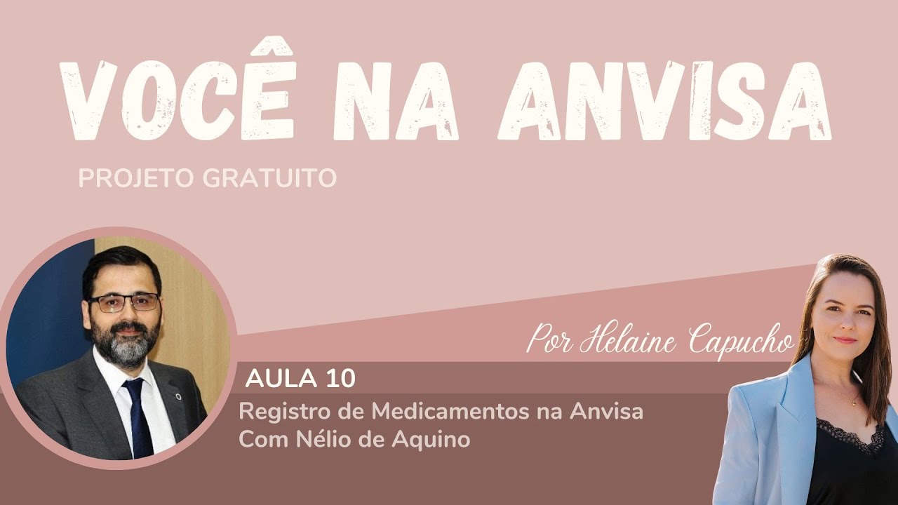 Aula Você na Anvisa - Registro de Medicamentos na Anvisa