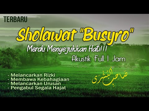 Sholawat Busyro - Versi Akustik Merdu!! Lirik dan Artinya Sholawat Busyro Full 1 Jam || El Ghoniy