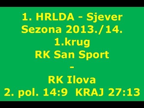 1. HRLDA-Sjever 1.krug RK SanSport - RK Ilova 2.poluvrijeme