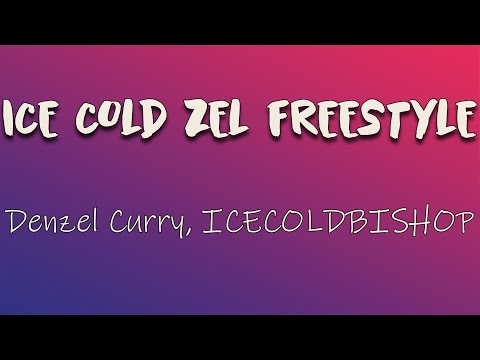 Denzel Curry, ICECOLDBISHOP - ICE COLD ZEL FREESTYLE (Lyrics) | You spent all day with the cops