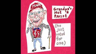 The Dead Milkmen - &quot;Grandpa&#39;s Not A Racist (He Just Voted For One)