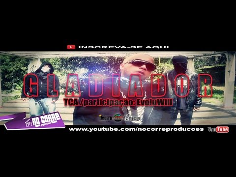 O gladiador  ( CLIP OFICIAL ) T.C.A Incensurável  PART: EvoluWill