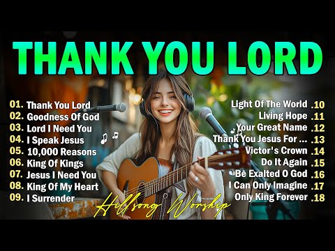 THANK YOU LORD ✝ Best Morning Worship Songs Playlist 🎶 Top 100 Christian Gospel Songs
