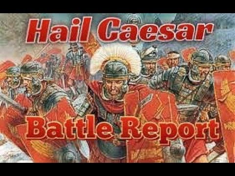 Hail Caesar Battle Report Romans VS Celts 360 Points