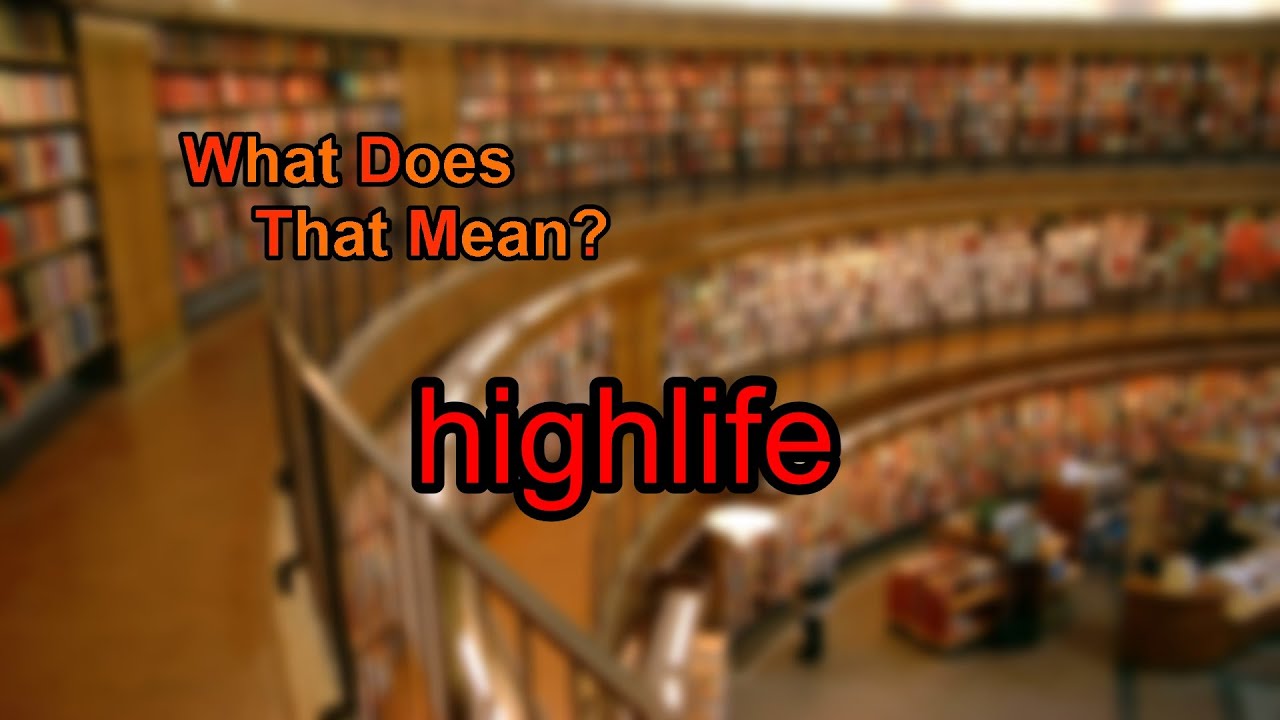 What does highlife mean?